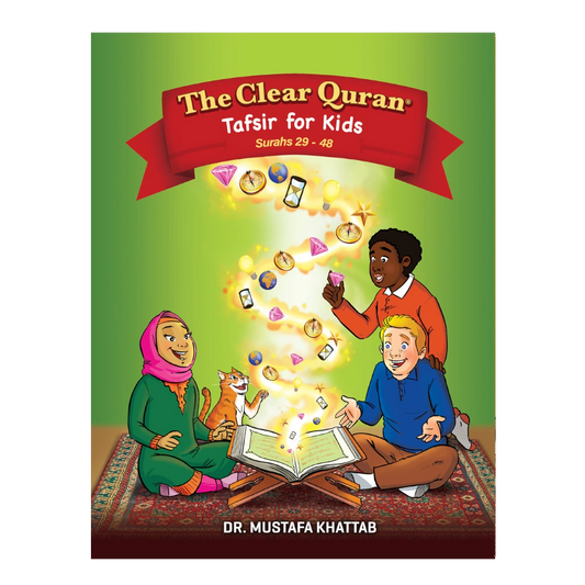 The Clear Quran Tafsir for Kids - Surahs 29 - 48