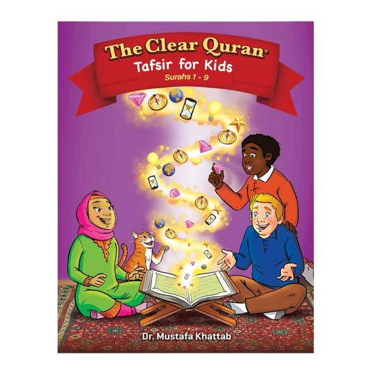 The Clear Quran Tafsir for Kids - Surahs 1 - 9