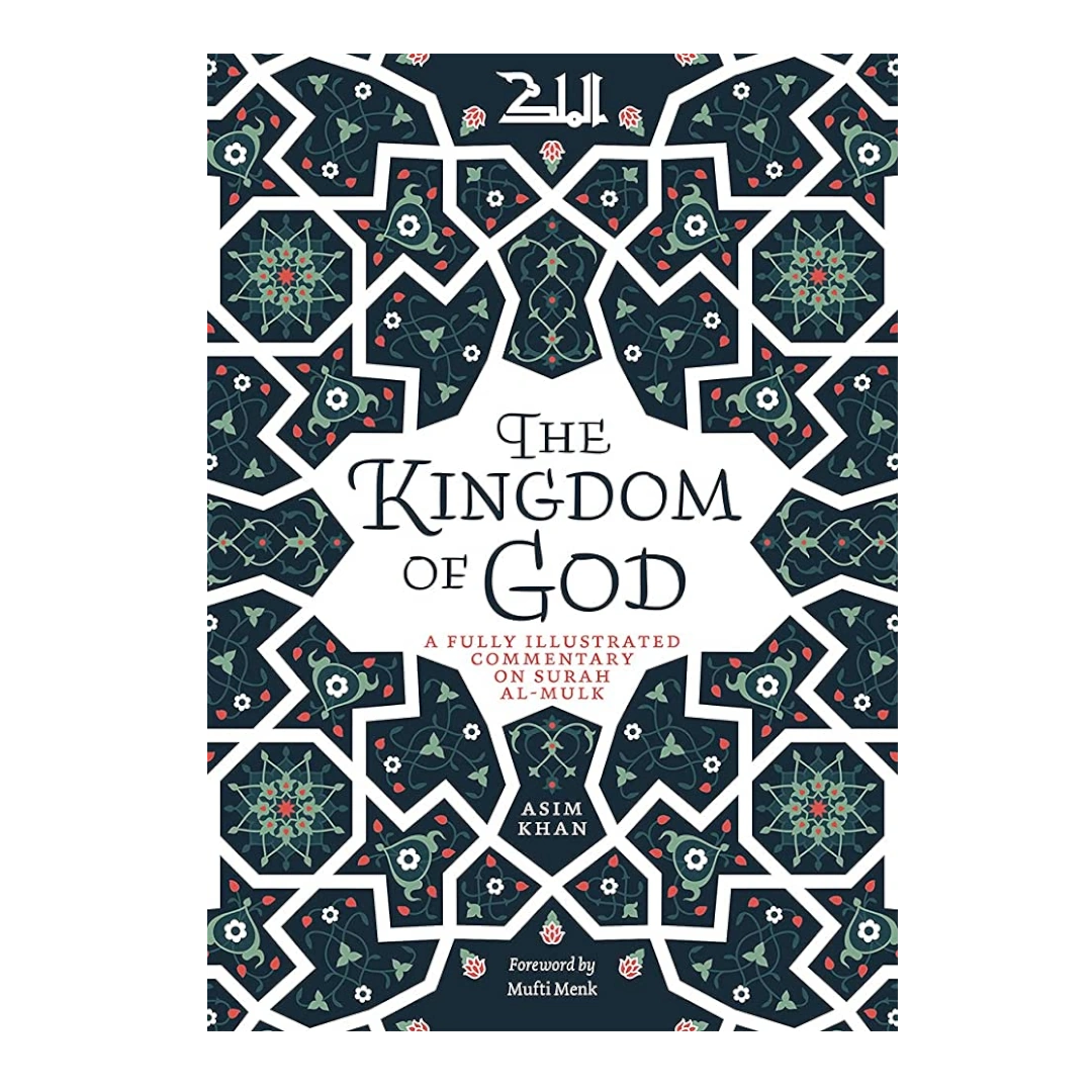 The Kingdom of God - Commentary on Surah Al Mulk