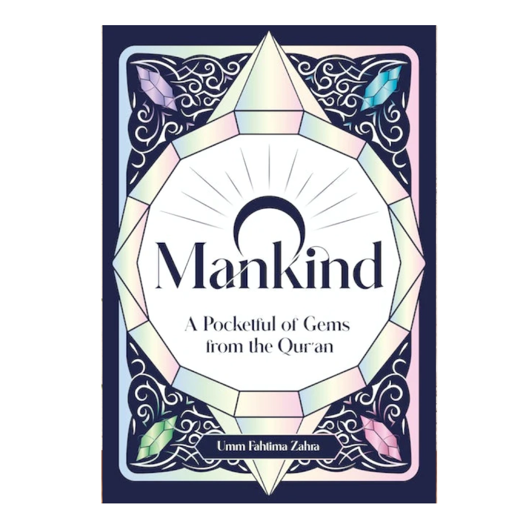O Mankind - A Pocketful of Gems from the Qur'an