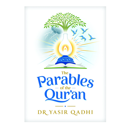 The Parables of the Quran - by Dr. Yasir Qadhi