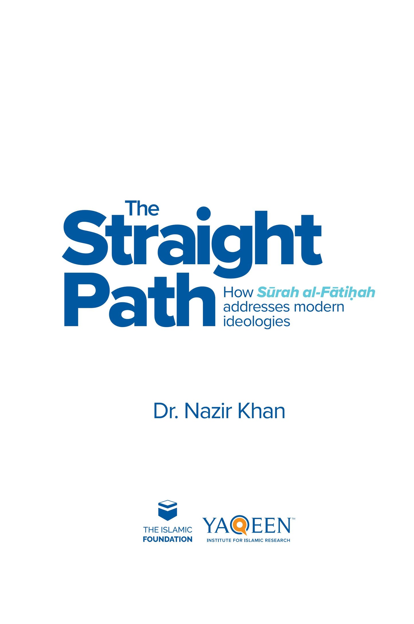 The Straight Path - How Surah Al-Fatihah Addresses Modern Ideologies