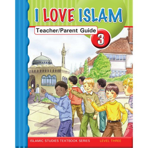 I Love Islam Teacher's Guide - Level 3