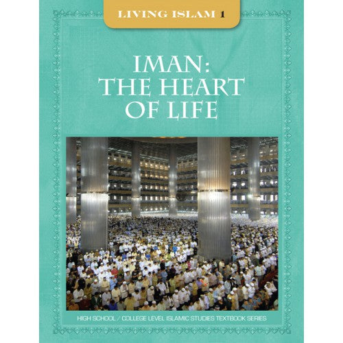 Living Islam - Iman: The Heart of Life (Grade 9)