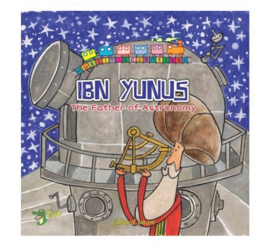 Ibn Yunus - The Father of Astronomy