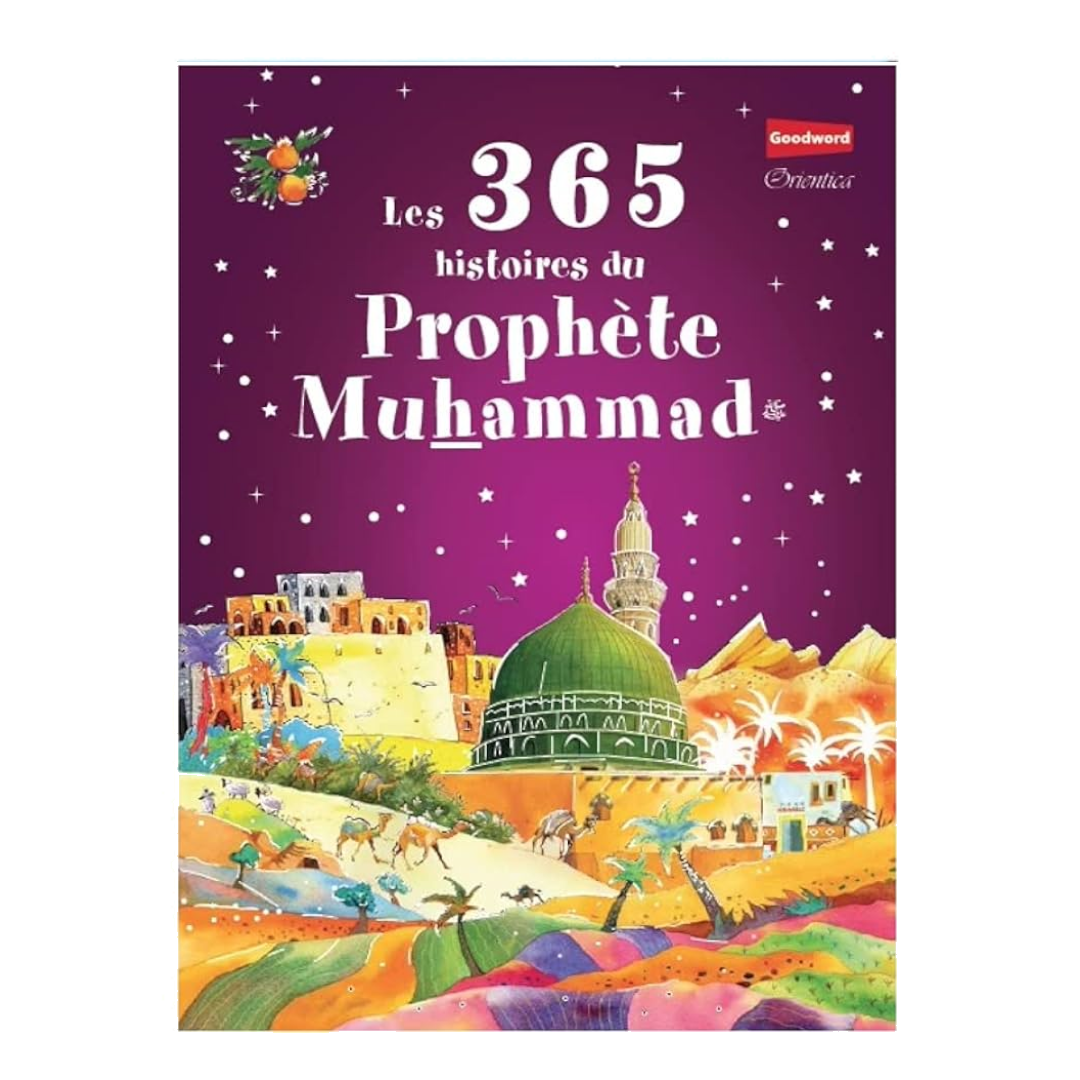 365 Prophet Muhammad Stories (French) - Les 365 histoires du Prophète Muhammad