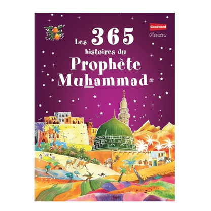 365 Prophet Muhammad Stories (French) - Les 365 histoires du Prophète Muhammad