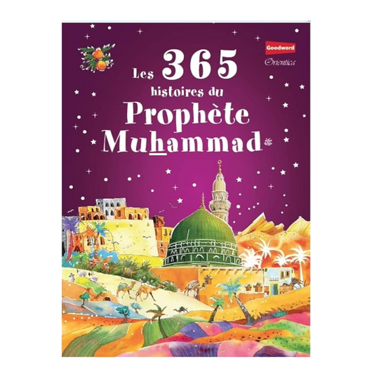 365 Prophet Muhammad Stories (French) - Les 365 histoires du Prophète Muhammad