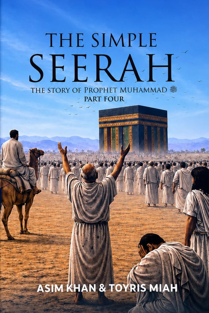 The Simple Seerah - The Story of Prophet Muhammad - Part 4