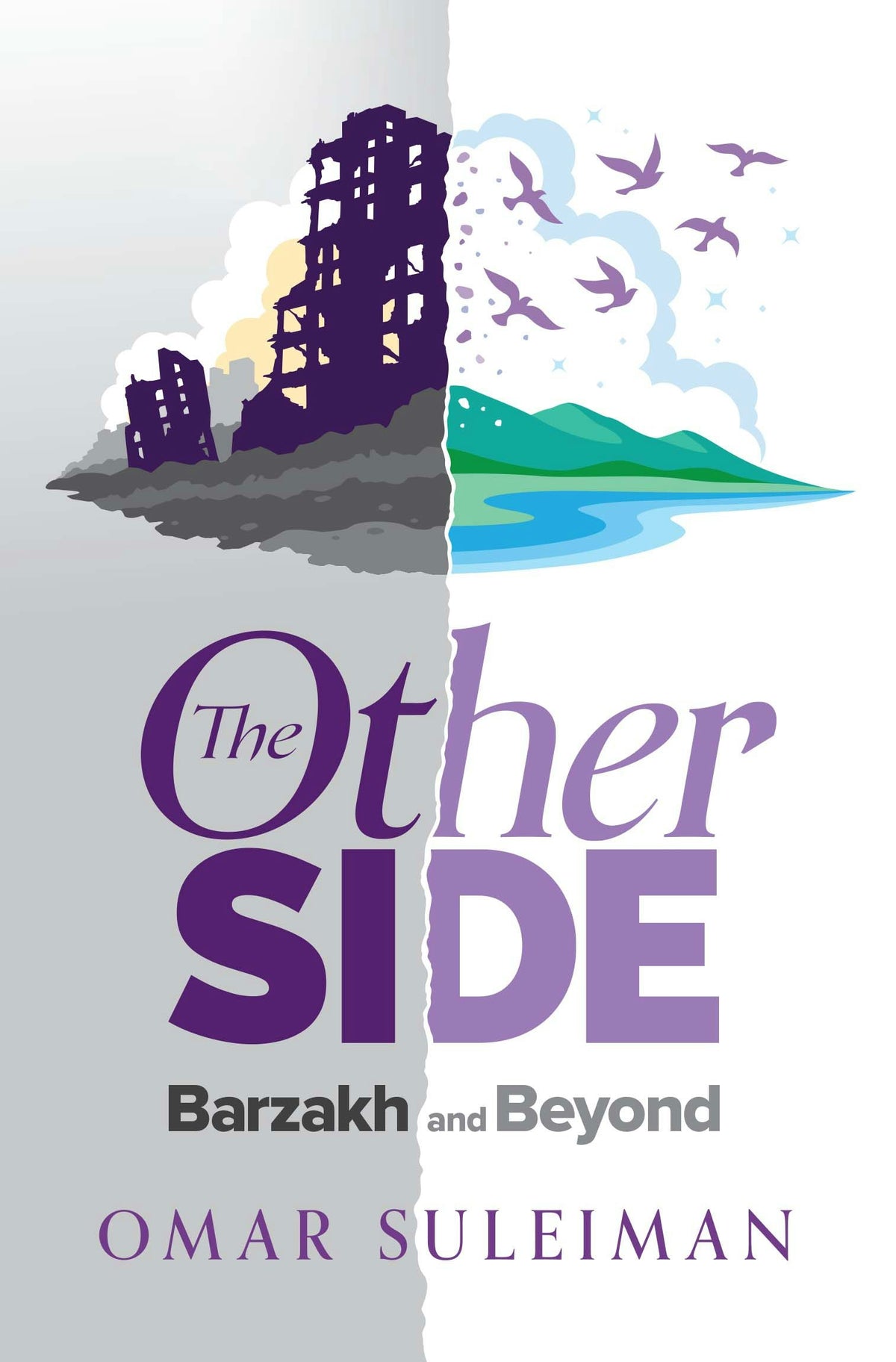 The Other Side: Barzakh and Beyond - by Dr. Omar Suleiman