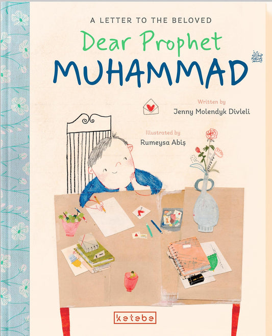 Dear Prophet Muhammad: A Letter to the Beloved