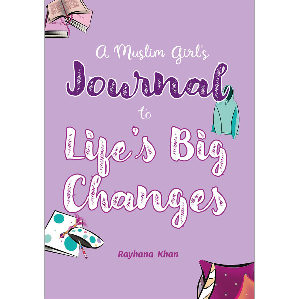 A Muslim Girl's Journal to Life’s Big Changes