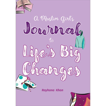 A Muslim Girl's Journal to Life’s Big Changes