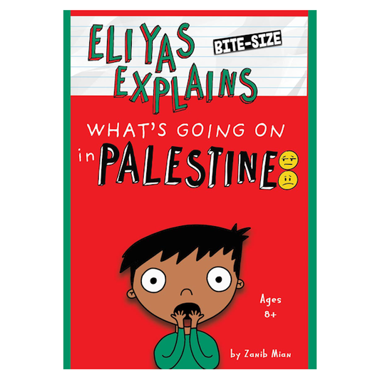 Eliyas Explains - What's Going on in Palestine (eBook)