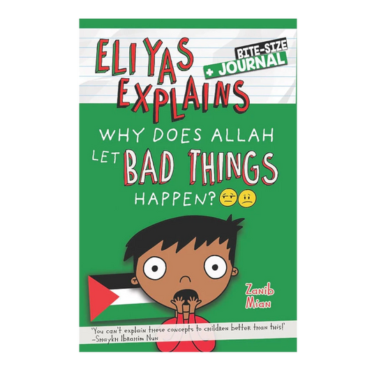 Eliyas Explains - Why Does Allah Let Bad Things Happen?
