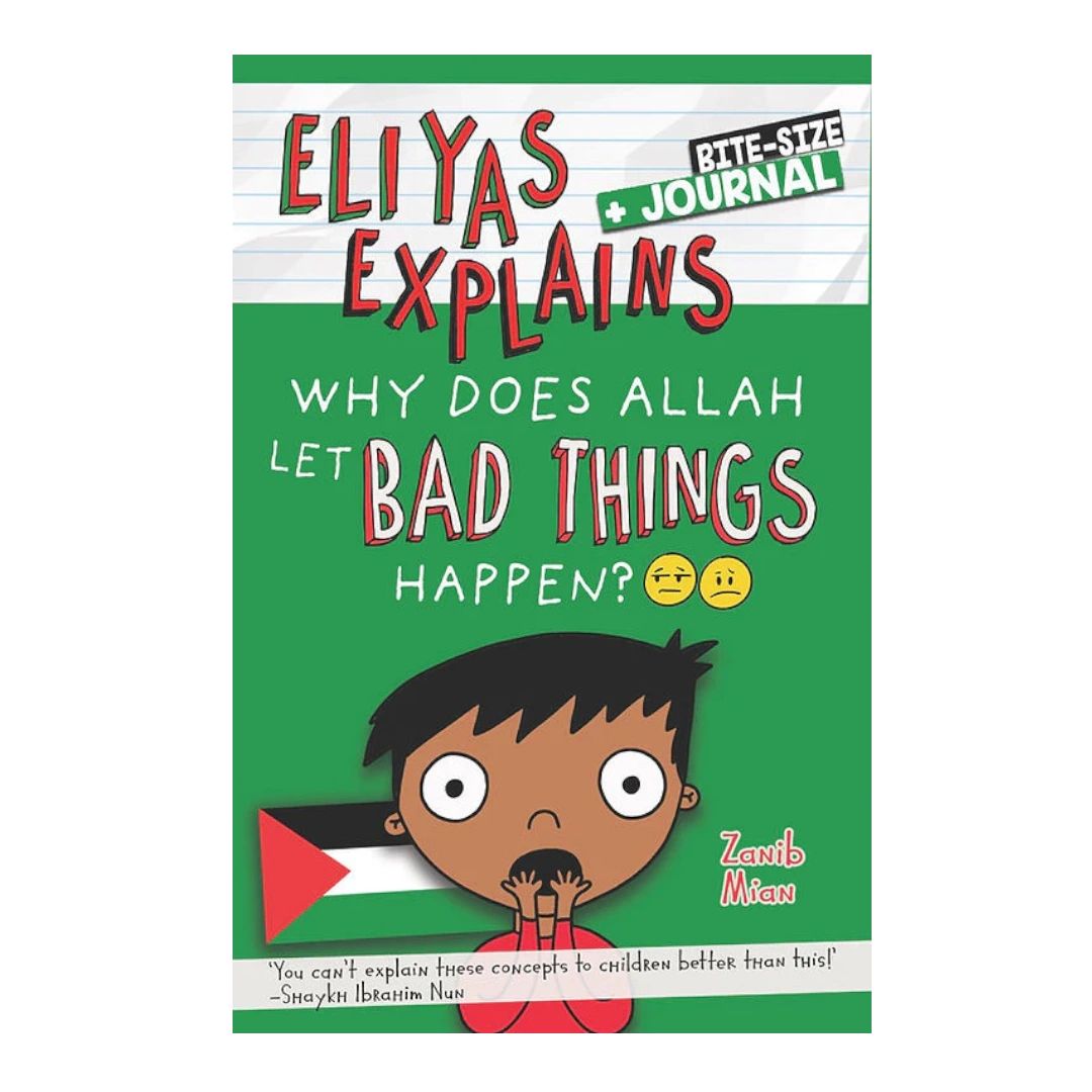 Eliyas Explains - Why Does Allah Let Bad Things Happen?