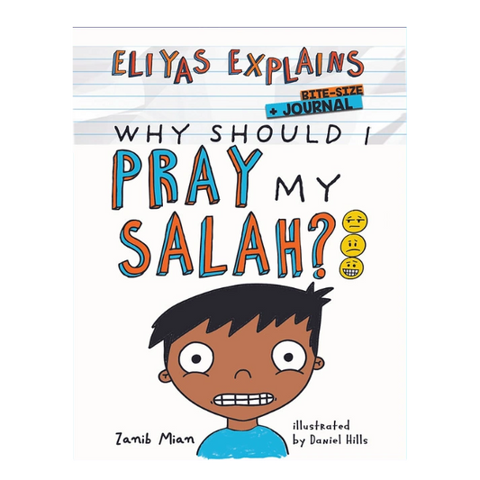 Eliyas Explains: Why Should I Pray My Salah