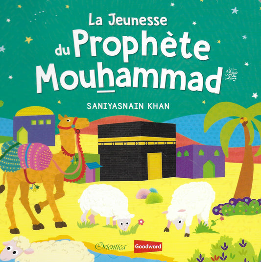 Prophet Muhammad's Early Life (French) - La Jeunesse du Prophète Mouhammad