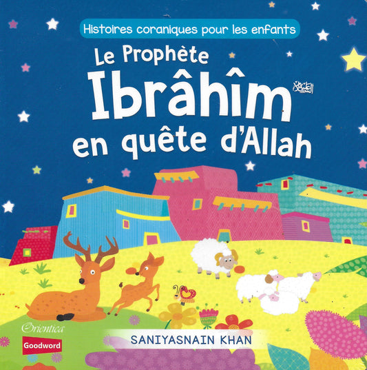Prophet Ibrahim's Search for Allah (French) - Le Prophète Ibrâhîm en Quête d’Allah