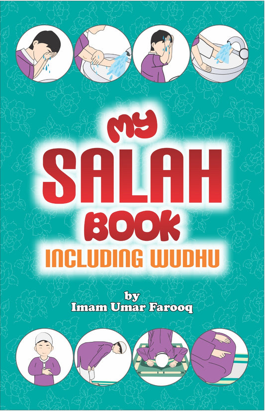 My Salah Book - A Complete Guide to Prayer for Young Muslims