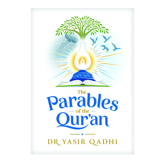 The Parables of the Quran - by Yasir Qadhi
