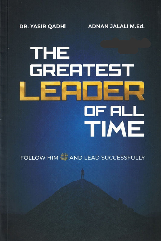 The Greatest Leader of All Time - by Dr Yasir Qadhi & Adnan Jalali