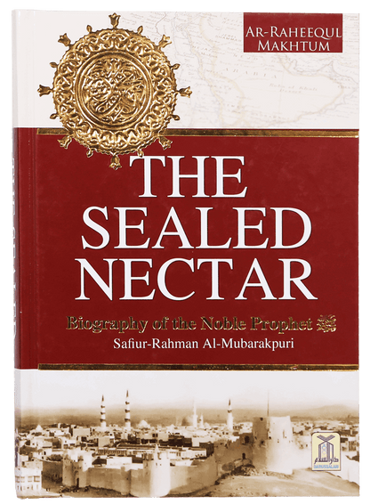 The Sealed Nectar (Ar Raheequl Makhtum)