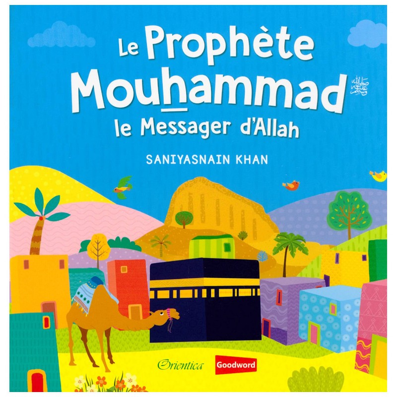 Prophet Muhammad: The Messenger of Allah (French) - Le Prophète Mouhammad: Le Messager d’Allah