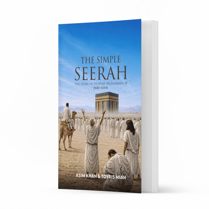 The Simple Seerah - The Story of Prophet Muhammad - Part 4