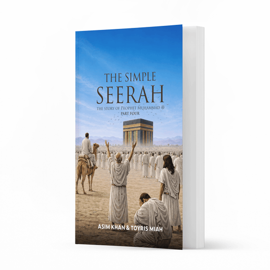The Simple Seerah - The Story of Prophet Muhammad - Part 4