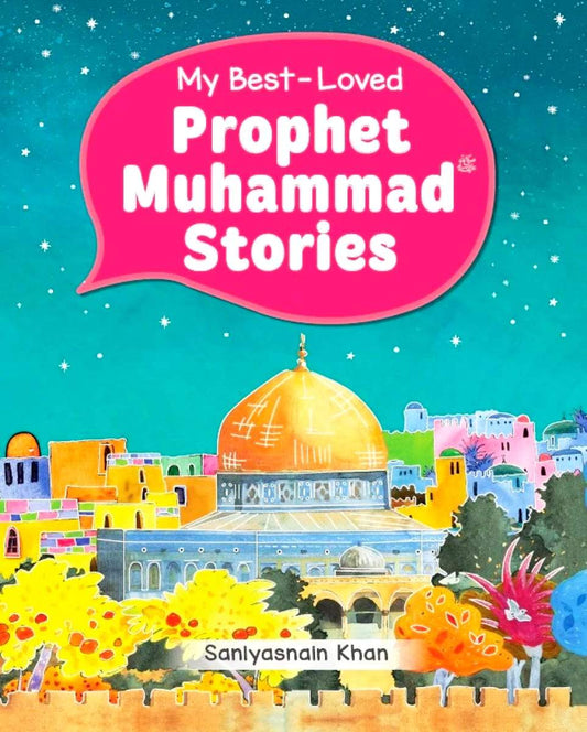 My Best Loved Prophet Muhammad Stories