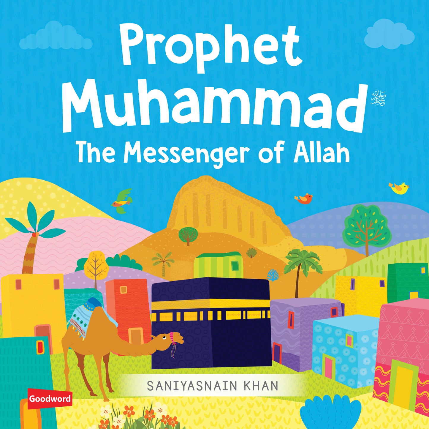 Prophet Muhammad: The Messenger of Allah