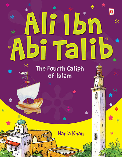 Ali Ibn Abi Talib - The Fourth Caliph of Islam