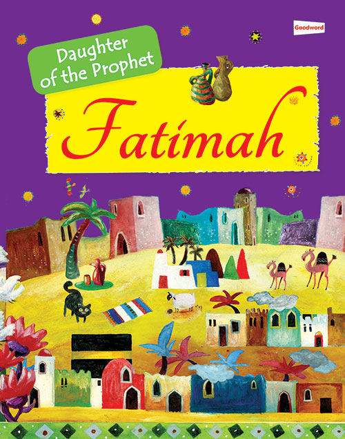 Fatimah: Daughter of Prophet Muhammad