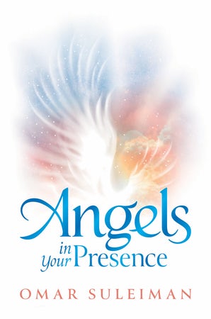 Angels in your Presence - by Dr. Omar Suleiman