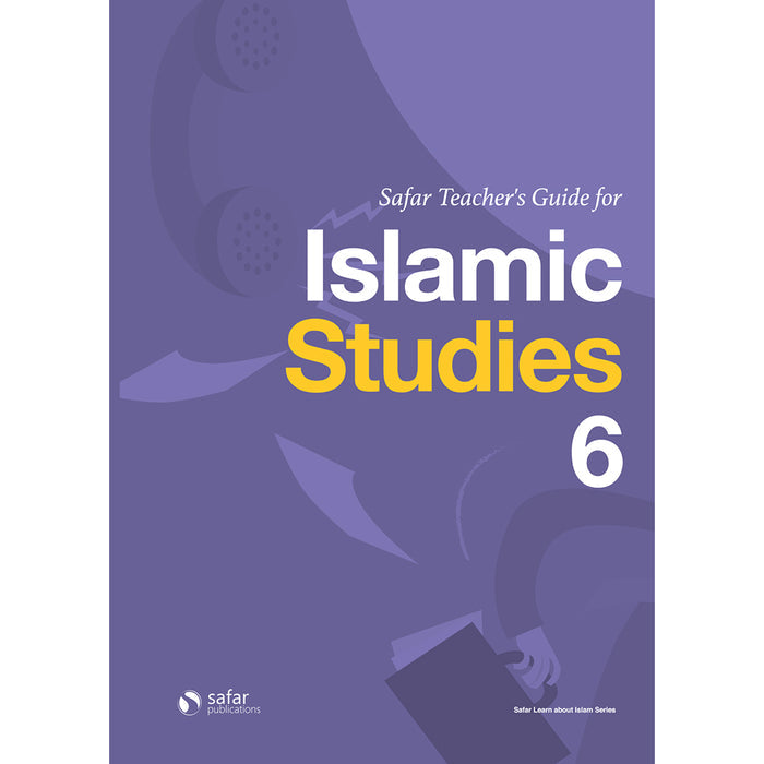 Safar Islamic Studies Teacher's Guide - Level 6